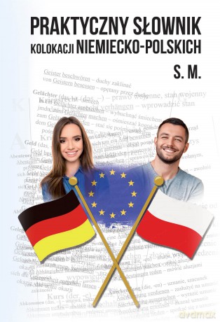 Praktyczny słownik kolokacji niemiecko-polskich - S.M. [KSIĄŻKA]