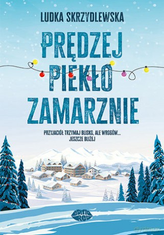 Prędzej piekło zamarznie - Ludka Skrzydlewska [KSIĄŻKA]