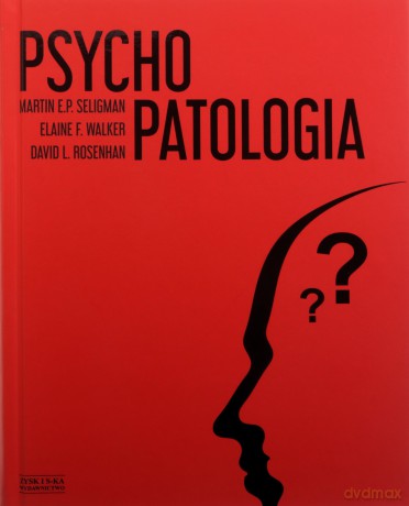 Psychopatologia - Martin E.P. Seligman, Elaine F. Walker, David L. Rosenhan [KSIĄŻKA]