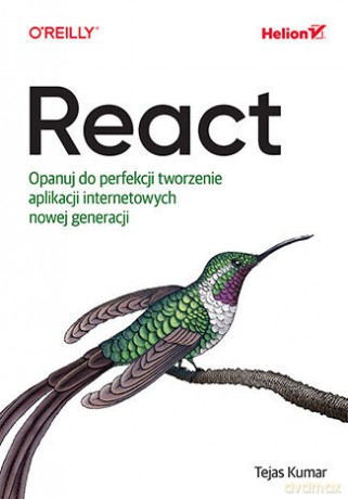 React. Opanuj do perfekcji tworzenie aplikacji internetowych nowej generacji - Tejas Kumar [KSIĄŻKA]