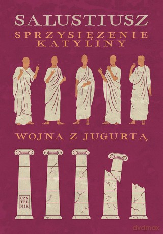 Sprzysiężenie Katyliny. Wojna z Jugurtą - Gajus Salustiusz Krispus [KSIĄŻKA]