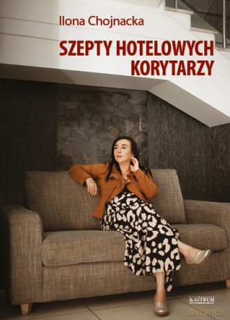 Szepty hotelowych korytarzy - Ilona Chojnacka [KSIĄŻKA]