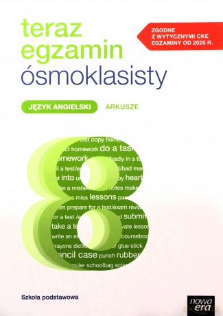 Teraz egzamin 2024/2025 język angielski arkusze egzaminacyjne dla klasy 8 szkoły podstawowej [KSIĄŻKA]
