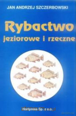 Rybactwo jezioro i rzecz [KSIĄŻKA]