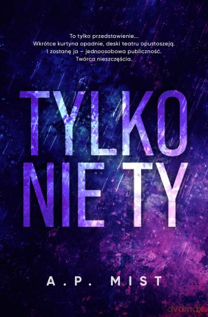 Tylko nie Ty - A. P. Mist [KSIĄŻKA]