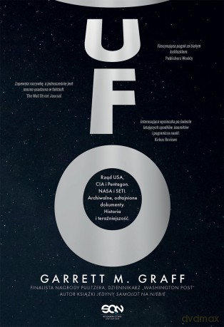 UFO. Rząd USA, CIA i Pentagon. NASA i SETI. Archiwalne, odtajnione dokumenty. Historia i teraźniejszość - Garrett M. Graff [KSIĄŻKA]