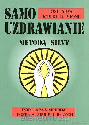 Samouzdrawianie Metodą Silvy [KSIĄŻKA]
