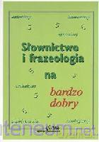 Słownictwo i frazeologia na bardzo dobry GRAM [KSIĄŻKA]