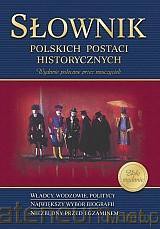 Słownik polskich postaci historycznych [KSIĄŻKA]