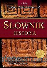 Słownik szkolny - historia [KSIĄŻKA]