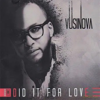 Vusi Nova: Did It For Love [CD]