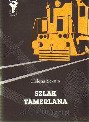 Szlak Tamerlana - Helena Sekuła [KSIĄŻKA]