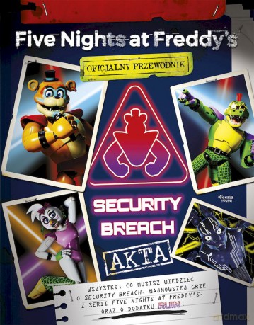 Akta Security Breach. Oficjalny przewodnik. Five Nights at Freddy's - Cawthon Scott [KSIĄŻKA]