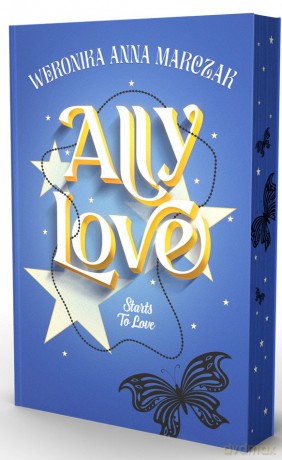 Ally Love Starts to Love (Tom 2) (ilustrowane brzegi) - Weronika Anna Marczak [KSIĄŻKA]