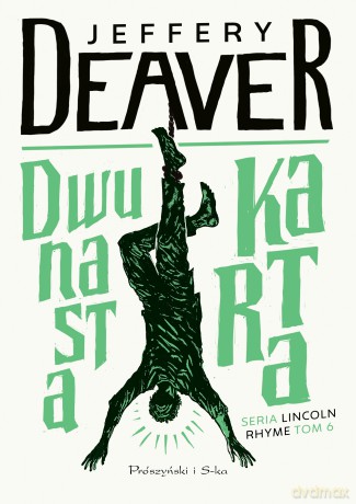 Dwunasta karta. Lincoln Rhyme (Tom 6) - Jeffery Deaver [KSIĄŻKA]