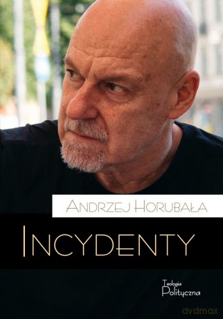 Incydenty - Andrzej Horubała [KSIĄŻKA]