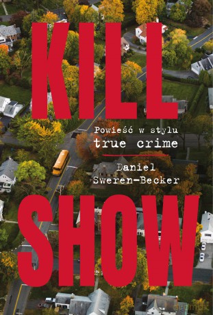 Kill Show - Daniel Sweren-Becker [KSIĄŻKA]