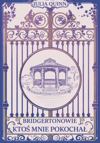 Ktoś mnie pokochał. Bridgertonowie (Tom 2) - Julia Quinn [KSIĄŻKA]