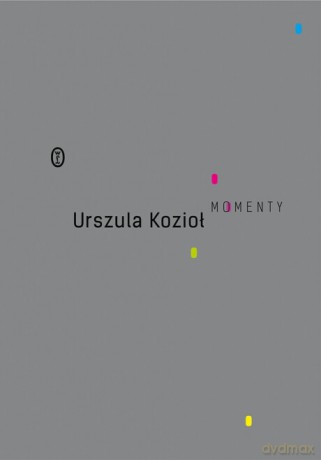 Momenty wyd. 2024 - Urszula Kozioł [KSIĄŻKA]