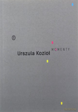Momenty wyd. 2024 - Urszula Kozioł [KSIĄŻKA]