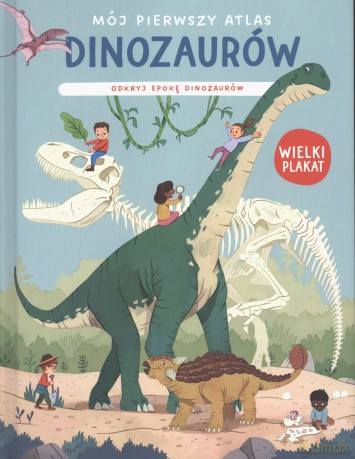 Mój pierwszy atlas dinozaurów [KSIĄŻKA]