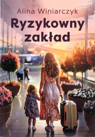 Ryzykowny zakład - Alina Winiarczyk [KSIĄŻKA]