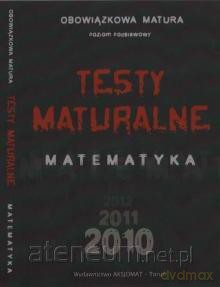 Testy matural matematyka Z.P. 2011 [KSIĄŻKA]