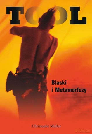 TOOL. Blaski i Metamorfozy - Christophe Muller [KSIĄŻKA]