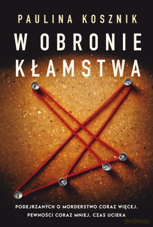W obronie kłamstwa - Paulina Kosznik [KSIĄŻKA]
