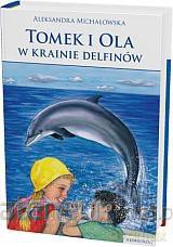 Tomek i Ola w Krainie Delfinów [KSIĄŻKA]