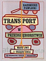 Transport w Przedsiębiorstwie Pawlicki K. [KSIĄŻKA]