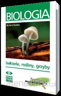 Trening Matura - Bakterie, Rośliny, Grzyby [KSIĄŻKA]
