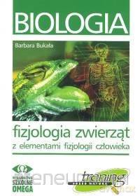 Biologia. Fizjologia zwierząt z elementami fizjologii człowieka - Barbara Bukała [KSIĄŻKA]