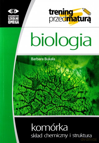 Trening Matura - Biologia Komórka cz.1 Skład [KSIĄŻKA]