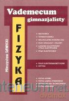 Vademecum Gimnazjalisty - Fizyka [KSIĄŻKA]