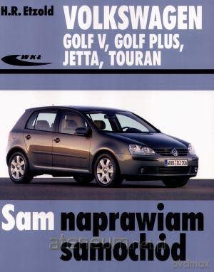 Volkswagen Golf V, Golf Plus, Jetta, Touran [KSIĄŻKA]