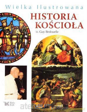 Wielka ilustrowana historia Kościoła Biały Kruk [KSIĄŻKA]