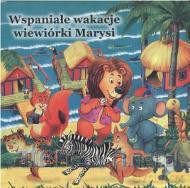 Wspaniałe wakacje wiewiórki Marysi [KSIĄŻKA]