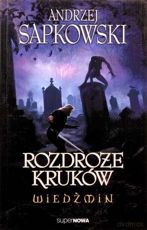 Wiedźmin Tom 9. Rozdroże Kruków - Andrzej Sapkowski [KSIĄŻKA]