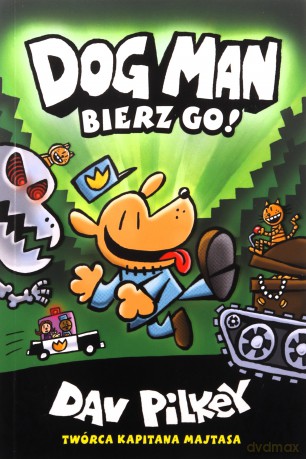 Bierz go! Dogman (Tom 2) - Dav Pilkey [KOMIKS]