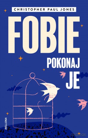 Fobie. Pokonaj je - Christopher Paul Jones [KSIĄŻKA]