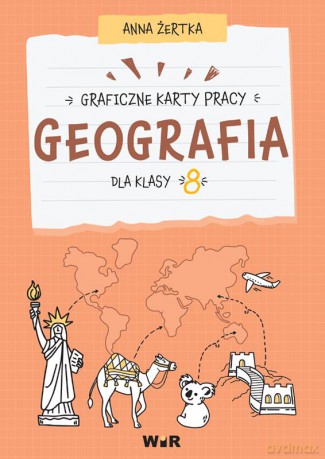 Geografia graficzne karty pracy dla klasy 8 - Anna Żertka [KSIĄŻKA]
