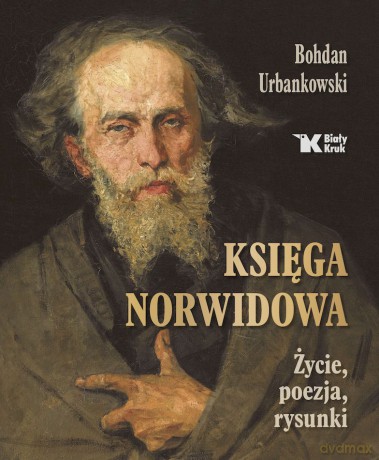 Księga Norwidowa. Życie, poezja, rysunki - Bohdan Urbankowski [KSIĄŻKA]