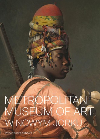 Metropolitan Museum of Art w Nowym Jorku - Kathryn Calley-Galitz [KSIĄŻKA]