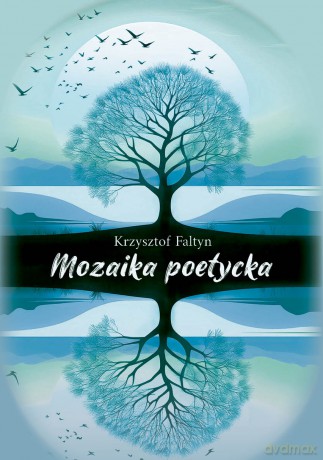 Mozaika poetycka - Krzysztof Faltyn [KSIĄŻKA]