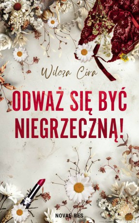 Odważ się być NIEgrzeczną - Wilcza Córa [KSIĄŻKA]