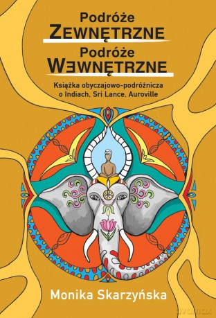 Podróże zewnętrzne, podróże wewnętrzne - Monika Skarzyńska [KSIĄŻKA]