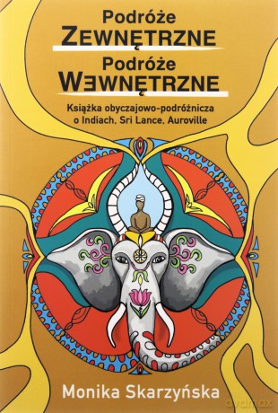 Podróże zewnętrzne, podróże wewnętrzne - Monika Skarzyńska [KSIĄŻKA]
