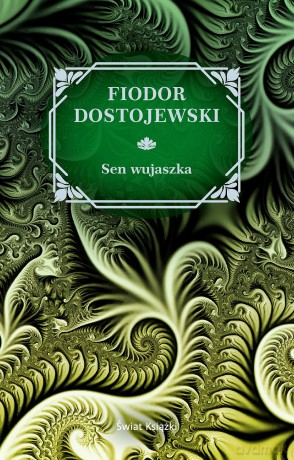 Sen wujaszka - Fiodor Dostojewski [KSIĄŻKA]