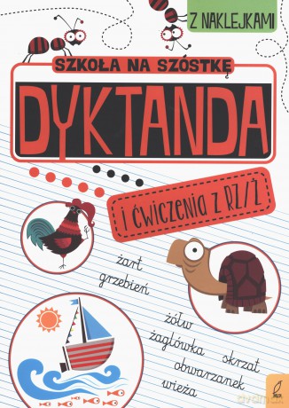 Szkoła na szóstkę Dyktanda na rz/ż [KSIĄŻKA]